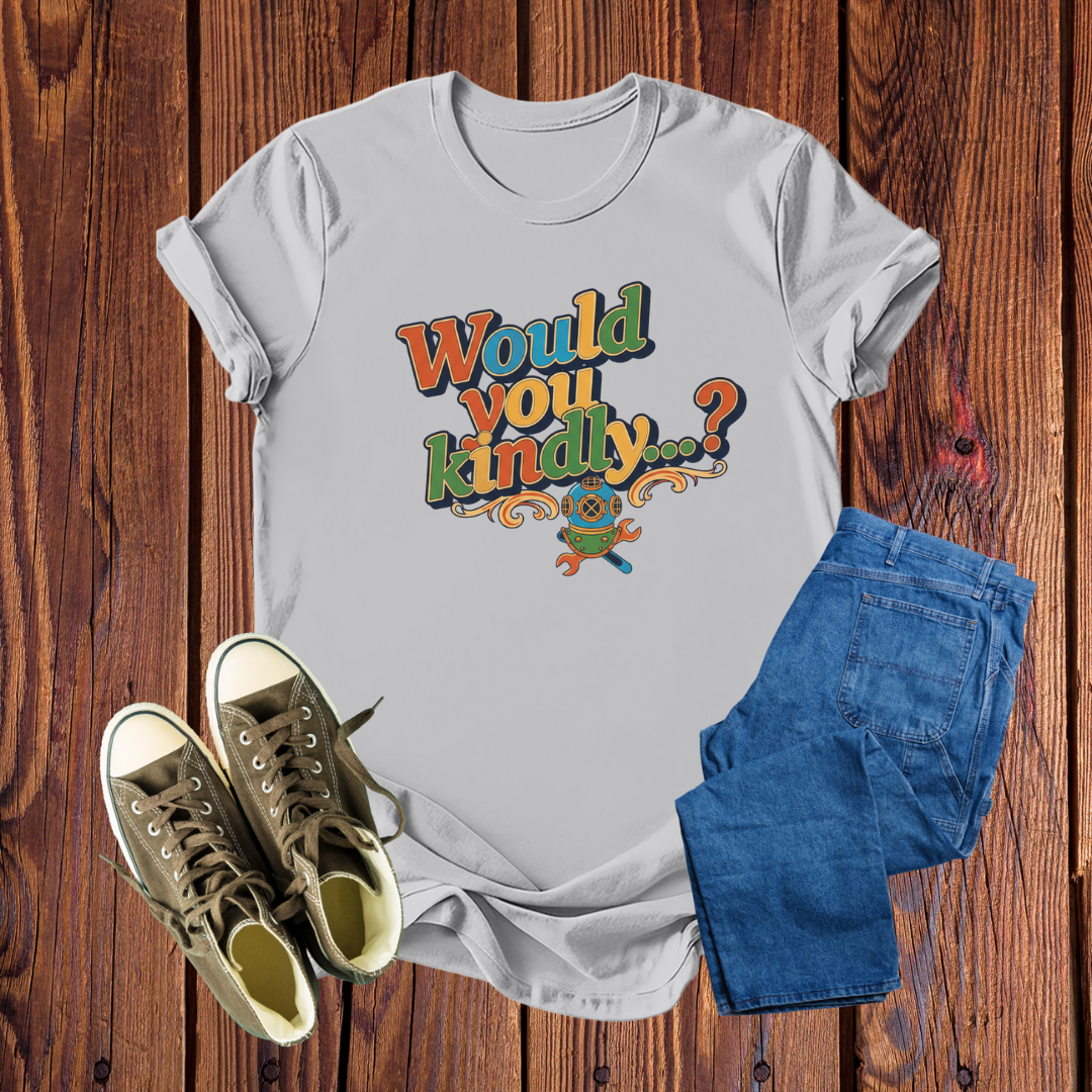Camiseta Premium Retrô "Would You Kindly?" - Estilo Vibrante e Conforto Duradouro em Várias Cores