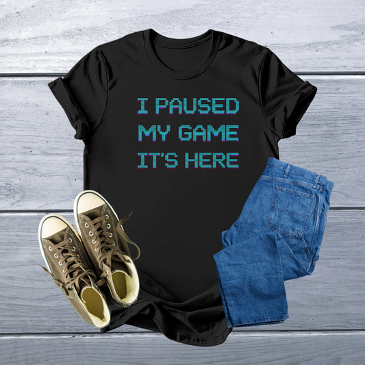 Retro Gamer Tee: "I Paused My Game" Pixel Art T-Shirt | Soft, Customizable, Comfortable Fit