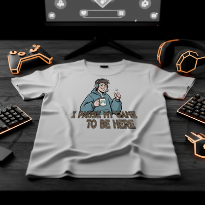 Camiseta Gamer Premium: Estampa Divertida "I Pause My Game to Be Here" – Conforto e Estilo em Diversas Cores