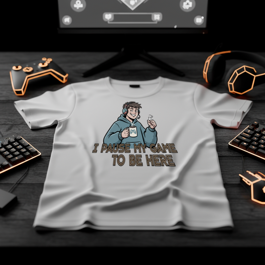 Camiseta Gamer Premium: Estampa Divertida "I Pause My Game to Be Here" – Conforto e Estilo em Diversas Cores